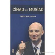 CIHAD VE MÜSİAD - ÖMER CIHAD VARDAN