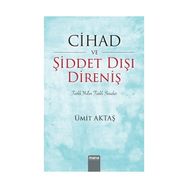 Cihad Ve Şiddet Dışı Direniş - Ümit Aktaş