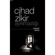 Cihad Zikir Ayrılmazlığı - Mehmed Göktaş
