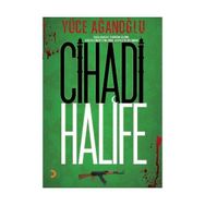 CIHADI HALIFE - YÜCE AĞANOĞLU