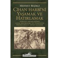 Cihan Harbi'ni Yaşamak ve Hatırlamak - Mehmet Beşikçi