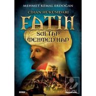 Cihan Hükümdarı Fatih Sultan Mehmed Han - Mehmet Kemal Erdoğan