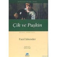 ÇİK VE PUŞKİN - FAZIL İSKENDER