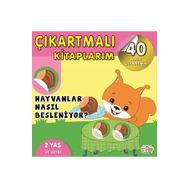 Çıkartmalı Kitaplarım - Hayvanlar Nasıl Besleniyor? - 0-6 Yaş Yayınları