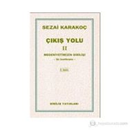 Çıkış Yolu 2 - Medeniyetimizin Dirilişi - Sezai Karakoç