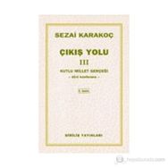 Çıkış Yolu 3 - Kutlu Millet Gerçeği - Sezai Karakoç