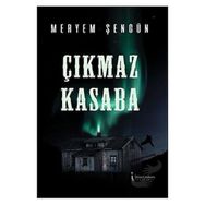 Çıkmaz Kasaba - Meryem Şengün