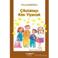 ÇİKOLATAYI KIM YIYECEK - AYLA ÇINAROĞLU