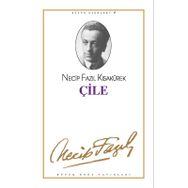 ÇİLE (KOD: 4) - NECIP FAZIL KISAKÜREK