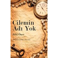 ÇİLEMİN ADI YOK HÜZÜN MEVSIMINDE SOLAN ÇİÇEK - ZEKI ÖNER