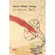 ÇİLESİNE ÂŞIK - LEYLA RUHAN OKYAY