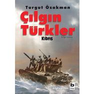 ÇILGIN TÜRKLER KIBRIS - TURGUT ÖZAKMAN