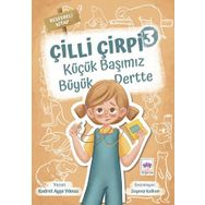 Çilli Çirpi 3 - Küçük Başımız Büyük Dertte - Kudret Ayşe Yılmaz