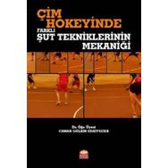 Çim Hokeyinde Farklı Şut Tekniklerinin Mekaniği - Canan Gülbin Eskiyecek