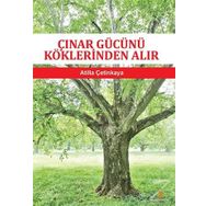 Çınar Gücünü Köklerinden Alır - Atilla Çetinkaya