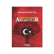 Çınarın Gölgesinde Arnavutlar - Hüseyin Perviz Pur