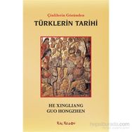 Çinlilerin Gözünden Türklerin Tarihi - Guo Hongzhen He Xingliang