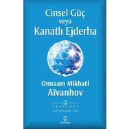 Cinsel Güç veya Kanatlı Ejderha - Omraam Mikhael Aivanhov