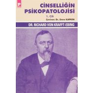 Cinselliğin Psikopatolojisi 1. Cilt - Richard Von Krafft-Ebing Richard Von Krafft-Ebing