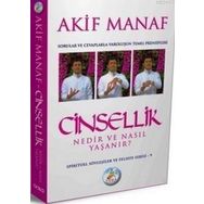 CINSELLIK NEDIR VE NASIL YAŞANIR? SORULAR VE CEVAPLARLA VAROLUŞUN TEMEL PRENSIPLERI - AKIF MANAF