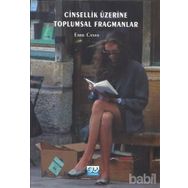 Cinsellik Üzerine Toplumsal Fragmanlar - Emre Caner