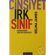 CINSIYET, IRK, SINIF KADINLARDAN YENI BIR BAKIŞ AÇISI - SELMA JAMES
