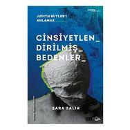 Cinsiyetlendirilmiş Bedenler - Judith Butler'ı Anlamak - Sara Salih
