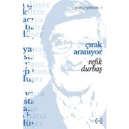 ÇIRAK ARANIYOR TOPLU ŞİİRLER 1 - REFIK DURBAŞ