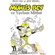 CIRCIRBÖCEĞİ MUHLIS BEY VE YAVLUM MITHAT - BEHİÇ PEK, LATIF DEMIRCI