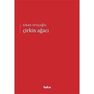 Çirkin Ağacı Sinan Oruçoğlu