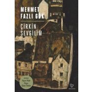 Çirkin Sevgilim - Mehmet Fazlı Gök