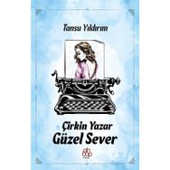 Çirkin Yazar Güzel Sever - Tansu Yıldırım