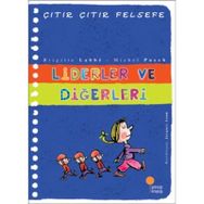 ÇITIR ÇITIR FELSEFE 13 LIDERLER VE DİĞERLERİ - BRIGITTE LABBE;MICHEL PUECH