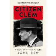 Citizen Clem: A Biography of Attlee