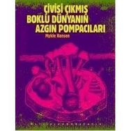 ÇİVİSİ ÇIKMIŞ BOKLU DÜNYANIN AZGIN POMPACILARI - MYKLE HANSEN