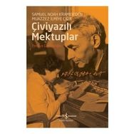 Çiviyazılı Mektuplar - Samuel Noah Kramerden Muazzez İlmiye Çığa - Firdevs Gümüşoğlu