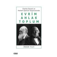 Çizgi Kitabevi Charles Darwin ve Herbert Spencer Düşüncesinde Evrim Ahlak Toplum Önder Tilci