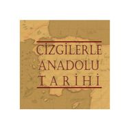 Çizgilerle Anadolu Tarihi - Hüseyin Arslan
