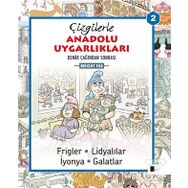 Çizgilerle Anadolu Uygarlıkları 2 Demir Çağından Sonrası - Behzat Taş