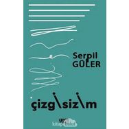 Çizgisizim - Serpil Güler