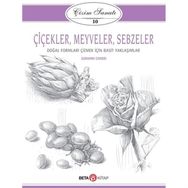 Çizim Sanatı 10 - Çiçekler, Meyveler ve Sebzeler - Giovanni Civardi