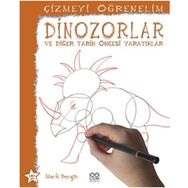 ÇIZMEYI ÖĞRENELIM - DINAZORLAR VE DIĞER TARIH ÖNCESI YARATIKLAR - GENEL