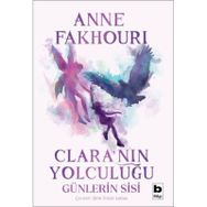 Clara'nın Yolculuğu - Günlerin Sisi - Anne Fakhouri