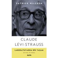 Claude Levi-Strauss - Laboratuvarda Bir Yaşam - Patrick Wilcken