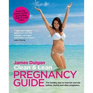 Clean & Lean Pregnancy Guide - James Duigan