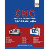 CNC - Torna ve İşleme Merkezlerini Programlama - Süleyman Yaldız