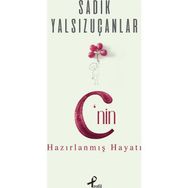 C’nin Hazırlanmış Hayatı - Sadık Yalsızuçanlar