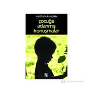 ÇOCUĞA ADANMIŞ KONUŞMALAR - MUSTAFA RUHI ŞİRİN