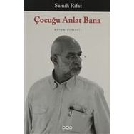 ÇOCUĞU ANLAT BANA BÜTÜN ŞİİRLERİ - SAMIH RIFAT