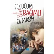 Çocuğum Bağımlı Olmasın - Barbaros Yalçın , Mehmet Ak , Mehmet Kavaklı , Şahin Kesici